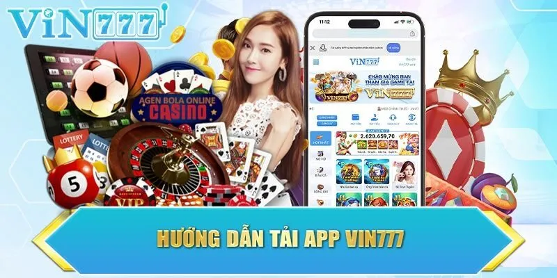 Các bước tải app Vin777