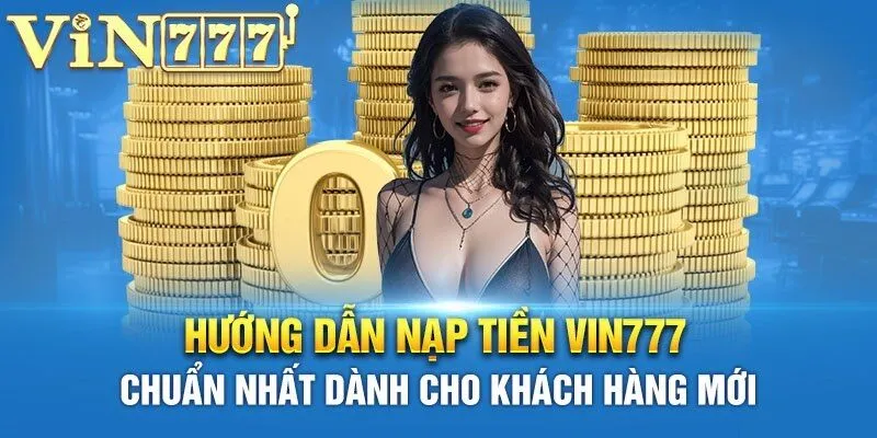 Các cách thức nạp tiền Vin777